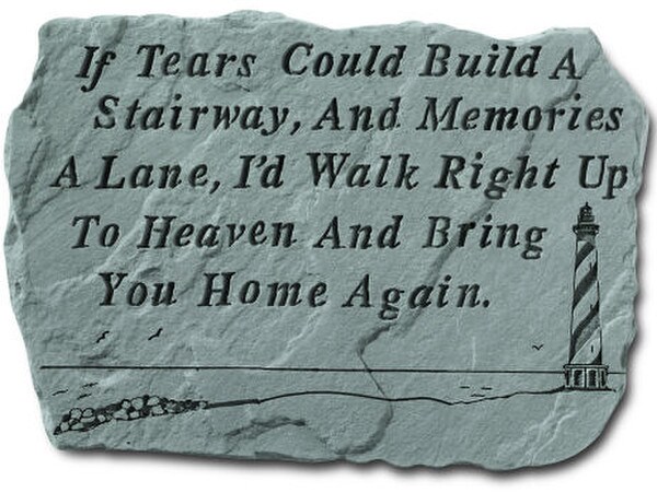 Garden Stepping Stone with message - If tears could build a stairway..